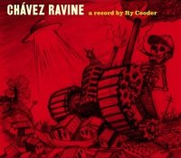 Ry Cooder - Ch&aacute;vez Ravine
